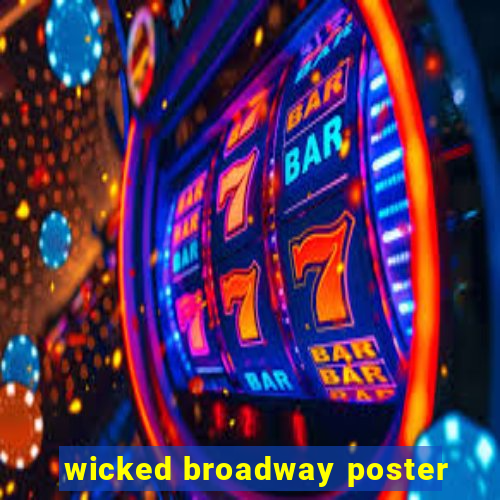 wicked broadway poster